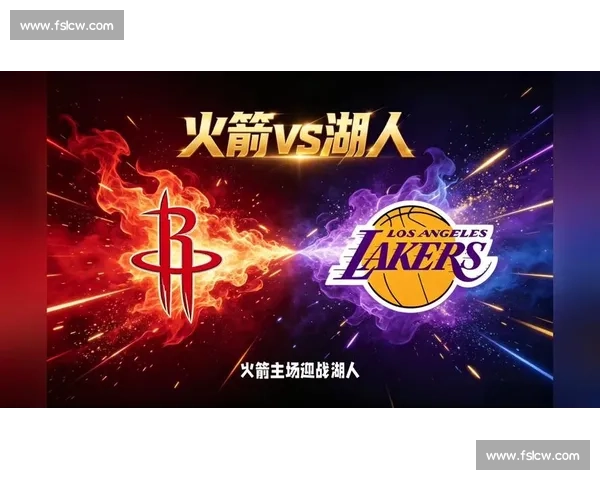 火箭与湖人巅峰对决引爆篮球赛场焦点之战全程走势深度解析精彩回顾
